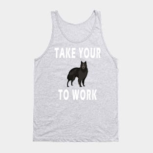 take your dog to work Tank Top